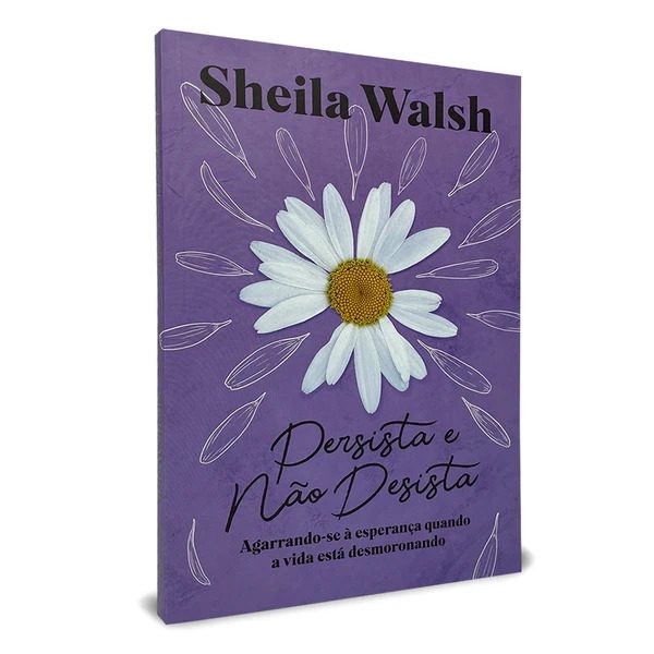 Persista e não desista - Sheila Walsh